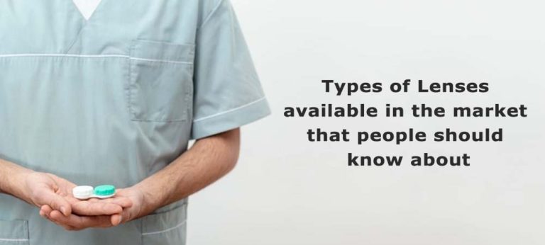 Types of Lenses available in the market that people should know about