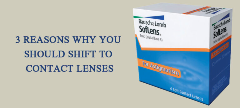 3 reasons why you should shift to contact lenses