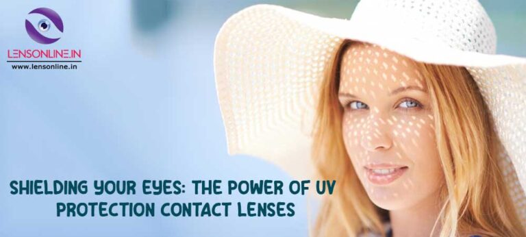 Shielding Your Eyes: The Power of UV Protection Contact Lenses